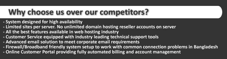 Why choose WebHosting.com.bd? Web Hosting Bangladesh. Bangladesh Web Hosting. cPanel, Fantastico, PHP, MySQL, Online Site Builder, Wordpress Hosting Bangladesh, phpBB Hosting Bangladesh, Joomla Hosting Bangladesh, FREE .bd Domain, Unlimited Email Hosting. Bangladesh Reseller Web Hosting, dotBD .bd web hosting bangladesh .bd domain hosting bangladesh